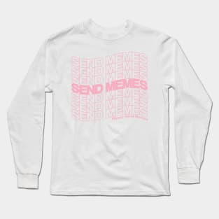 Send Memes Long Sleeve T-Shirt